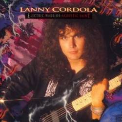 Lanny Cordola : Electric Warrior - Acoustic Saint